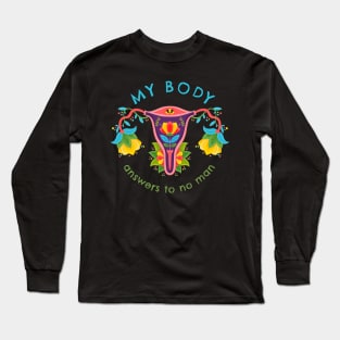 My Body Answers to No Man Long Sleeve T-Shirt